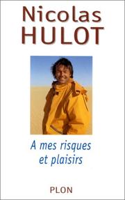 Cover of: A mes risques et plaisirs by Nicolas Hulot