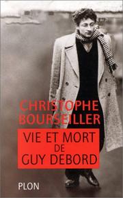 Cover of: Vie et mort de Guy Debord: 1931-1994