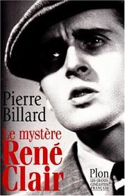 Le mystère René Clair by Pierre Billard