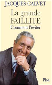 Cover of: La grande faillite by Jacques Calvet
