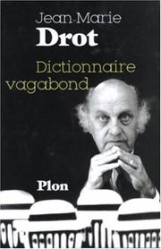 Cover of: Dictionnaire vagabond by Jean-Marie Drot