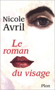 Le roman du visage by Nicole Avril