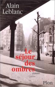 Cover of: Le séjour des ombres by Alain Leblanc