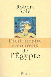 Cover of: Dictionnaire amoureux de l'Egypte by Robert Solé
