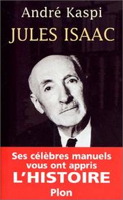 Cover of: Jules Isaac, ou, La passion de la vérité by André Kaspi