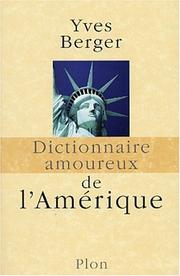 Cover of: Dictionnaire amoureux de l'Amérique by Yves Berger