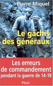 Cover of: Le gâchis des généraux: les erreurs de commandement pendant la Guerre de 14-18
