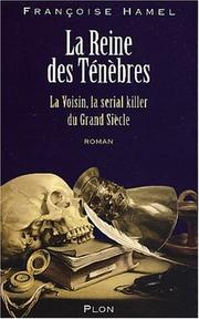 Cover of: La reine des ténèbres: la Voisin, la serial killer du grand siècle : roman