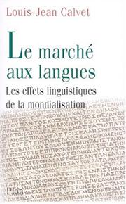 Cover of: Le Marché aux langues : Les Effets linguistiques de la mondialisation