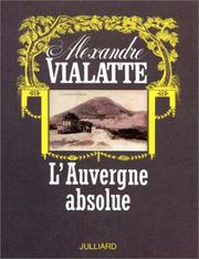 L'Auvergne absolue by Alexandre Vialatte