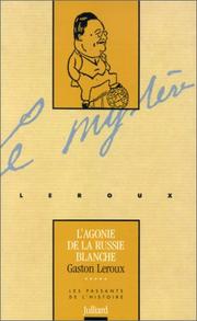 Cover of: L' agonie de la Russie blanche by Gaston Leroux