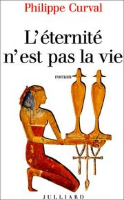 Cover of: L' éternité n'est pas la vie by Philippe Curval