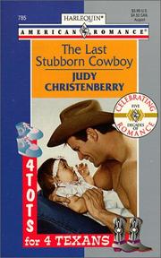 Cover of: Last Stubborn Cowboy (4 Tots For 4 Texans) | Judy Christenberry