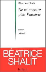 Cover of: Ne m'appelez plus Varsovie: roman