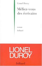 Cover of: Méfiez-vous des écrivains by Lionel Duroy