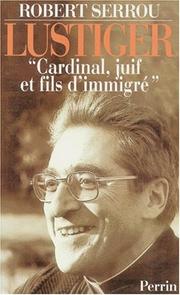 Cover of: Lustiger: "cardinal, juif et fils d'immigré"