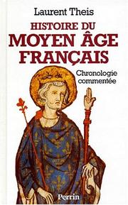 Cover of: Histoire du Moyen Age français: chronologie commentée de Clovis à Louis XI, 486-1483