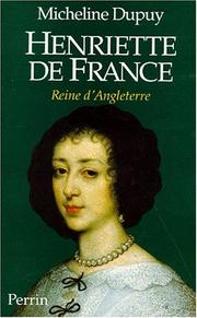 Cover of: Henriette de France by Micheline Dupuy