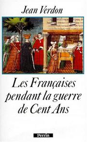 Cover of: Les Françaises pendant la guerre de Cent Ans: début du XIVe siècle-milieu du XVe siècle