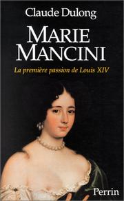 Cover of: Marie Mancini, la première passion de Louis XIV by Claude Dulong