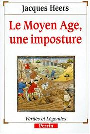 Cover of: Le Moyen âge, une imposture by Jacques Heers