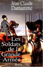 Les soldats de la Grande Armée by Jean-Claude Damamme