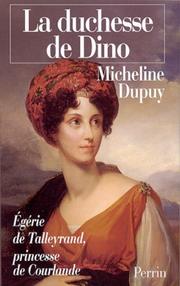 Cover of: La duchesse de Dino by Micheline Dupuy
