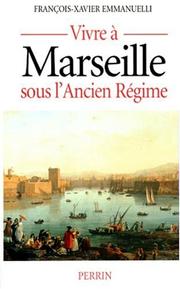 Cover of: Vivre à Marseille sous l'Ancien Régime