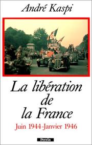 Cover of: La Libération de la France: juin 1944-janvier 1946