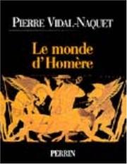 Le monde d'Homère by Pierre Vidal-Naquet