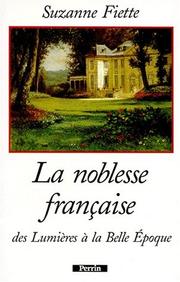 Cover of: La noblesse française des Lumières à la Belle Epoque by Suzanne Fiette