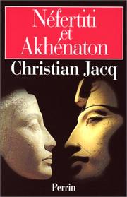Cover of: Néfertiti et Akhénaton : Le Couple solaire
