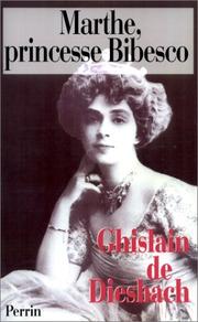 La princesse Bibesco, 1886-1973 by Ghislain de Diesbach