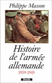 Cover of: Histoire de l'armée allemande 1939-1945 by Philippe Masson