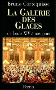 Cover of: La galerie des glaces: de Louis XIV à nos jours