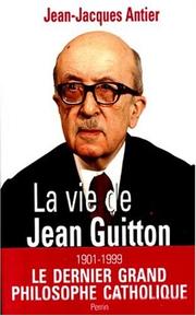 Cover of: La vie de Jean Guitton by Jean-Jacques Antier
