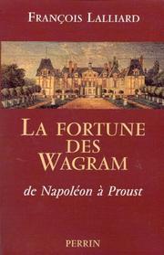 Cover of: La fortune des Wagram: de Napoléon à Proust