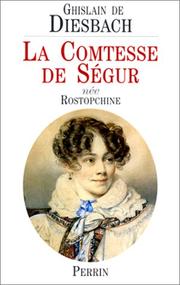 Cover of: La comtesse de Ségur, née Rostopchine (1799-1874) by Ghislain de Diesbach