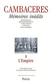 Cover of: Mémoires inédits: éclaircissements publiés par Cambacérès sur les principaux événements de sa vie politique