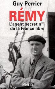 Cover of: Rémy: l'agent secret no 1 de la France libre