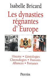 Cover of: Les dynasties régnantes d'Europe by Isabelle Bricard