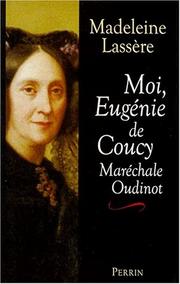 Cover of: Moi, Eugénie de Coucy, maréchale Oudinot, duchesse de Reggio