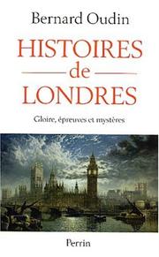 Cover of: Histoires de Londres: gloire, épreuves et mystères