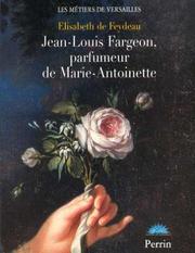 Cover of: Jean-Louis Fargeon, parfumeur de Marie-Antoinette