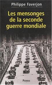 Cover of: Les mensonges de la seconde guerre mondiale by Philippe Faverjon