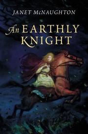 Cover of: An earthly knight by Janet Elizabeth McNaughton