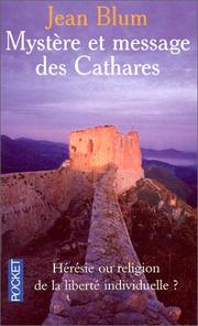 Cover of: Mystère et message des Cathares by Jean Blum