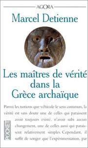 Cover of: Les maîtres de vérité dans la Grèce archaïque by Marcel Detienne