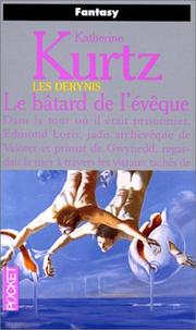 Cover of: Les Derynis. 7, Le bâtard de l'évêque by Katherine Kurtz