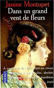 Cover of: Dans un grand vent de fleurs by Janine Montupet